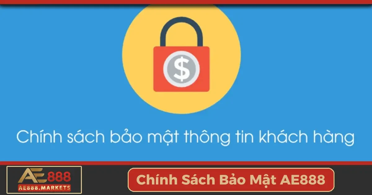 Chính Sách Bảo Mật AE888 - An Toàn Tuyệt Đối Thông Tin 1 Chính sách bảo mật AE888: Đảm bảo dữ liệu của bạn luôn được an toàn